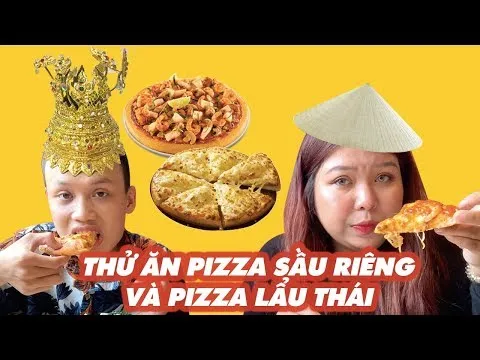 Ăn thử pizza sầu riêng và pizza lẩu Thái, kết quả hết sức kinh khủng