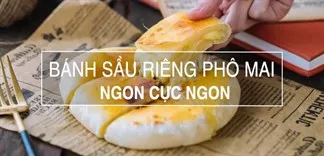 Cách làm bánh sầu riêng phô mai tan chảy, ngon cực ngon