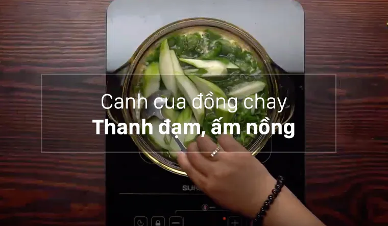 Cách nấu canh cua đồng chay thanh đạm, ngon hết ý cho cả nhà thưởng thức