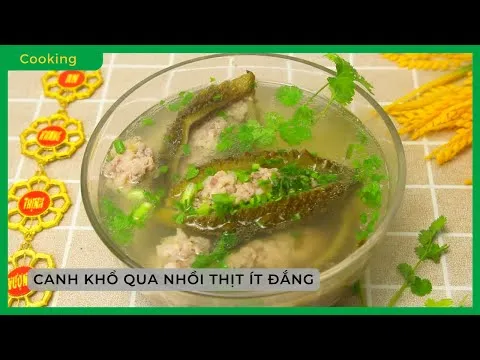 Cách nấu canh khổ qua nhồi thịt không đắng, ngon thanh mát