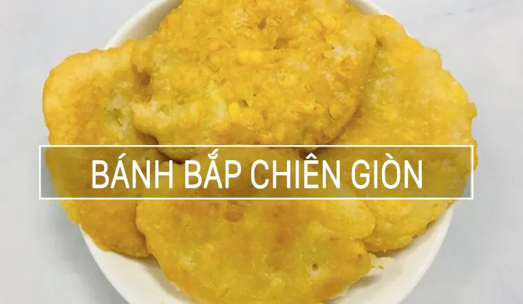 Chị Trang chia sẻ cách làm bánh bắp chiên giòn cả nhà đều thích