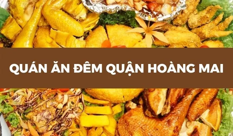 Lấp đầy chiếc bụng đói với 7 quán ăn đêm quận Hoàng Mai